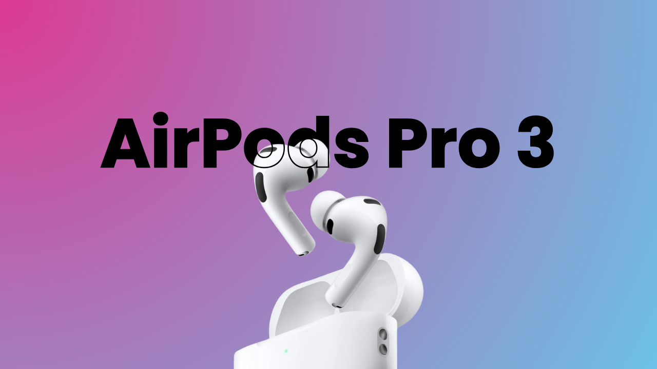 Les nouveaux AirPods Pro 3 : sortie, innovations, atouts & limites